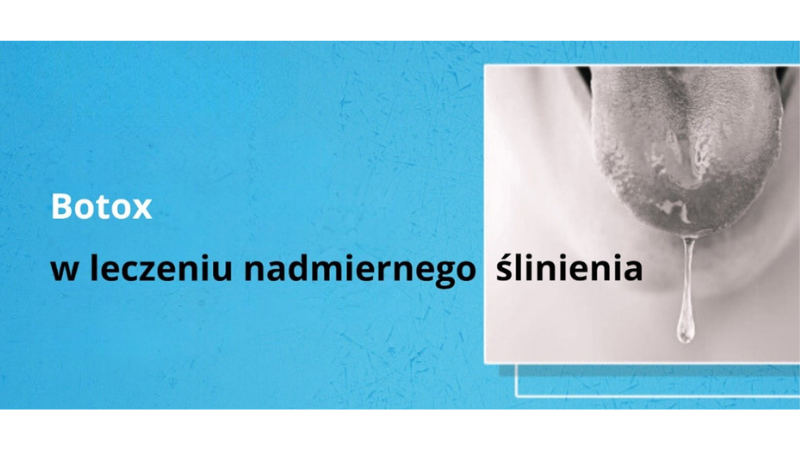 Botox w leczeniu nadmiernego ślinienia – jak działa i dla kogo jest wskazany?